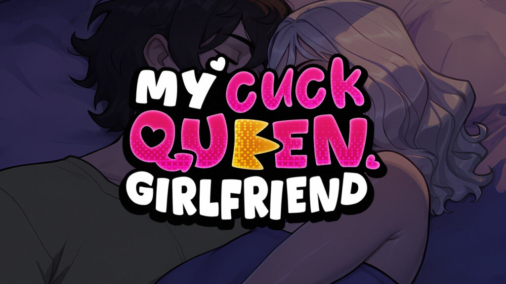 My-Cuckqueen-Girlfriend