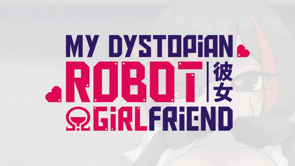 My Dystopian Robot Girlfriend